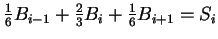 $ {\frac 1 6} B_{i-1} + {\frac 2 3}
B_i + {\frac 1 6} B_{i+1} = S_i $