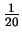 $ \frac 1 {20}$