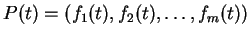 $ P(t) = (f _ 1 (t), f _ 2 (t),\dots, f _ m (t))$