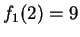 $ f _ 1 (2) = 9$