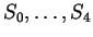 $ S _ 0,\dots, S _ 4$