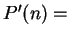 $ P'(n) =$