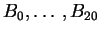 $ B
_ 0,\ldots ,B _ {20}$