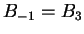$ B _ {-1} =
B _ 3$