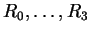 $ R_0,\dots, R_3 $