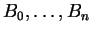 $ B_0,\dots, B_n $