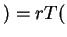 $ ) = rT($