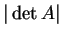 $ \vert\det A\vert$