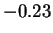 $ -0.23$