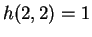 $ h(2,2) = 1$
