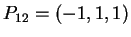 $ P _ {12} = (-1,1,1)$