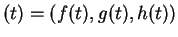 $ (t) = (f(t),g(t),h(t))$