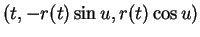 $ (t,
- r(t) \sin u, r(t) \cos u)$