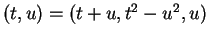 $ (t,u) = (t + u, t ^ 2 - u ^ 2, u)$