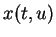 $ x(t,u)$