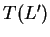 $ T(L')$