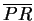 $ \overline {PR}$