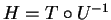 $ H = T \circ
U^{-1}$