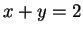 $ x+y = 2$