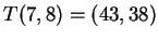 $ T(7,8) = (43,38)$