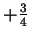 $ + {\frac{3} {4}}$