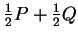 $ \frac{1}{2} P + \frac{1}{2} Q$