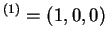 $ ^ {(1)} = (1,0,0)$