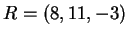 $ R = (8,11,-3)$