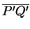 $ \overline {P' Q' }$