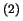 $ ^
{(2)}$