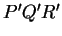 $ P' Q' R' $