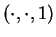 $ (\cdot,
\cdot,1)$
