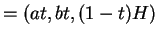 $ = (at,bt,(1-t)H)$