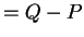 $ = Q - P $