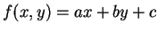 $ f(x,y) = ax + b y + c $