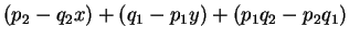 $ (p _ 2 - q _ {2}x) + (q _ 1 - p _ {1}y) + (p _ 1
q _ 2 - p _ 2 q _ {1}) $