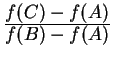 $ {\frac{\displaystyle f(C) -f(A)}{\displaystyle f(B) - f(A)}}
$