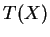 $ T(X)$