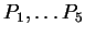 $ P_1,\dots P_5$
