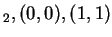 $ _2, (0,0), (1,1)$