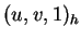 $ (u,v,1)_h$