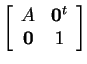 $ \left[\begin{array}{cc} A&\mbox{\bf0} ^ t\\  \mbox{\bf0}&1
\end{array}\right]$