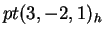 $ pt ( 3, -2, 1)_h$
