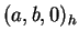 $ (a,b,0)_h$