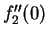$ f _ 2 ^ {\prime \prime}(0)$