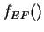 $ f _ {EF}()$