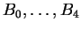$ B _ 0,\dots, B _ 4$