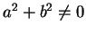 $ a ^ 2 + b^2 \neq 0$