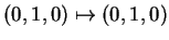 $ (0,1,0) \mapsto (0,1,0)$