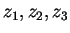 $ z_1, z_2, z_3$